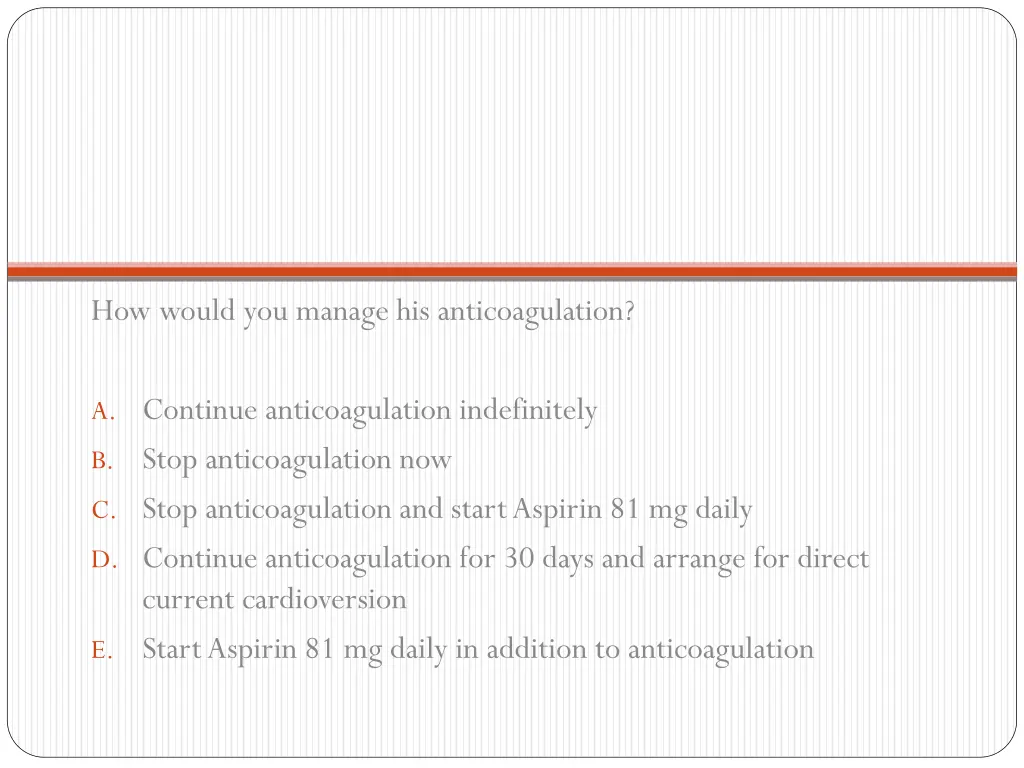 how would you manage his anticoagulation