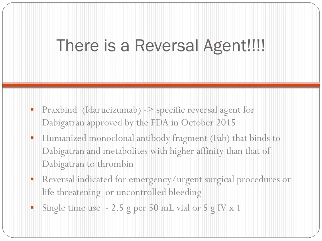 there is a reversal agent