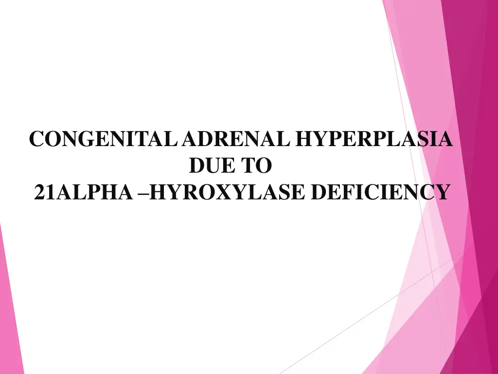 congenital adrenal hyperplasia due to 21alpha