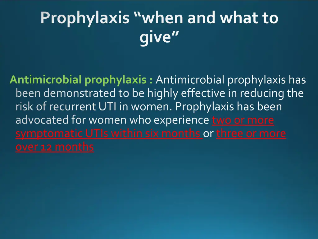 prophylaxis when and what to give