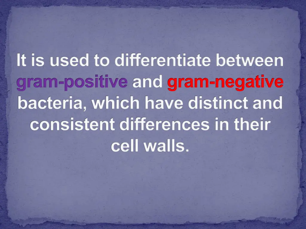 it is used to differentiate between gram positive