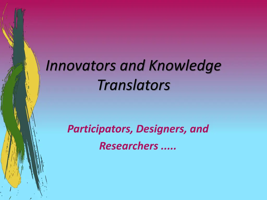 innovators and knowledge translators