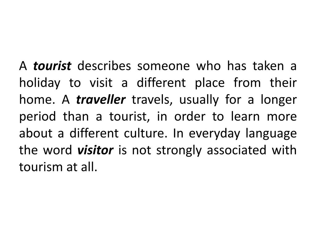 a tourist describes someone who has taken