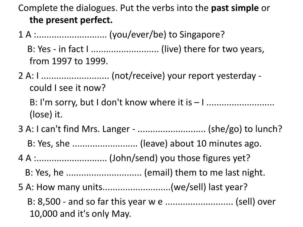 complete the dialogues put the verbs into