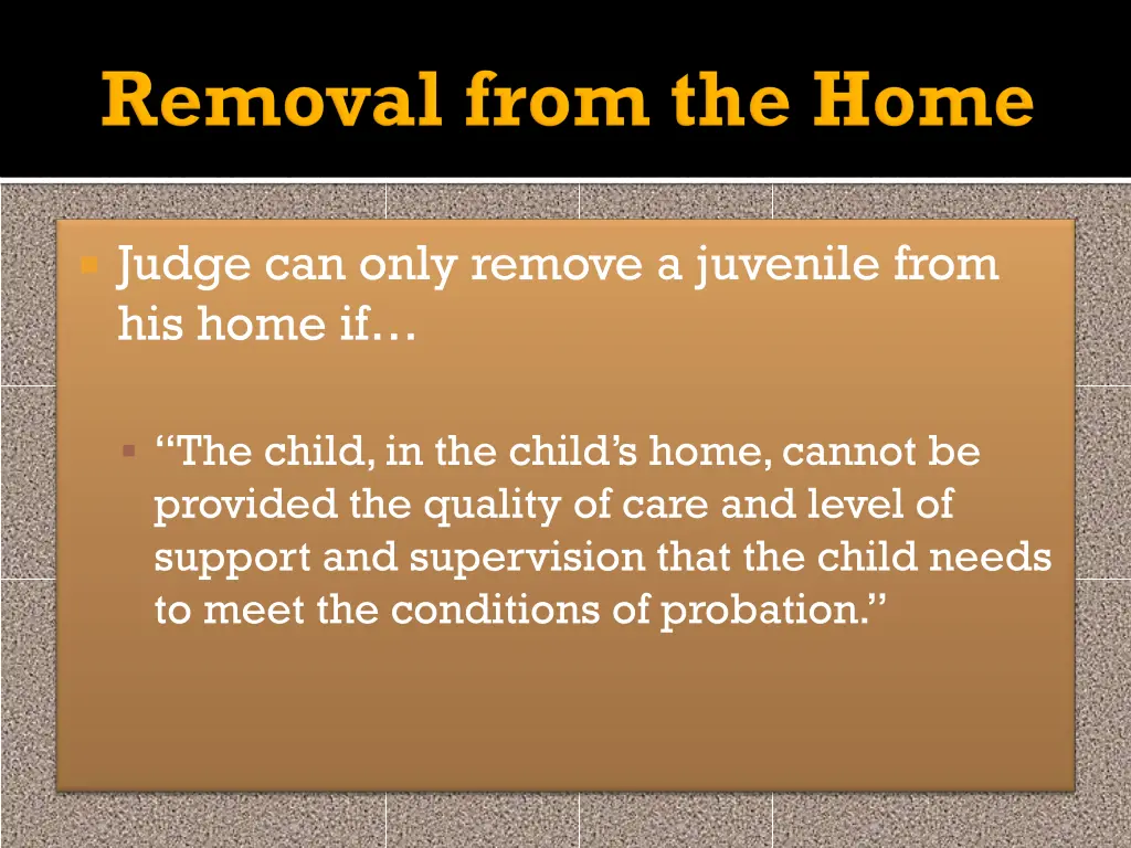 judge can only remove a juvenile from his home if