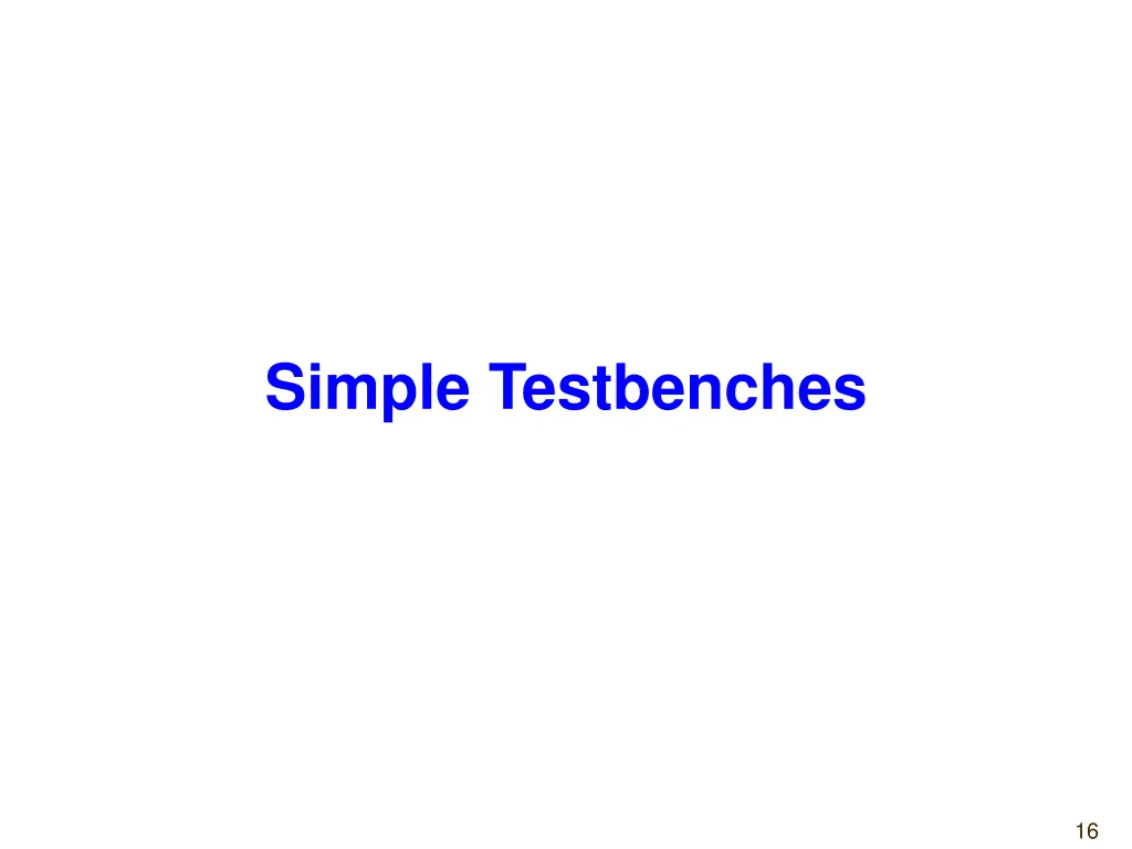 simple testbenches