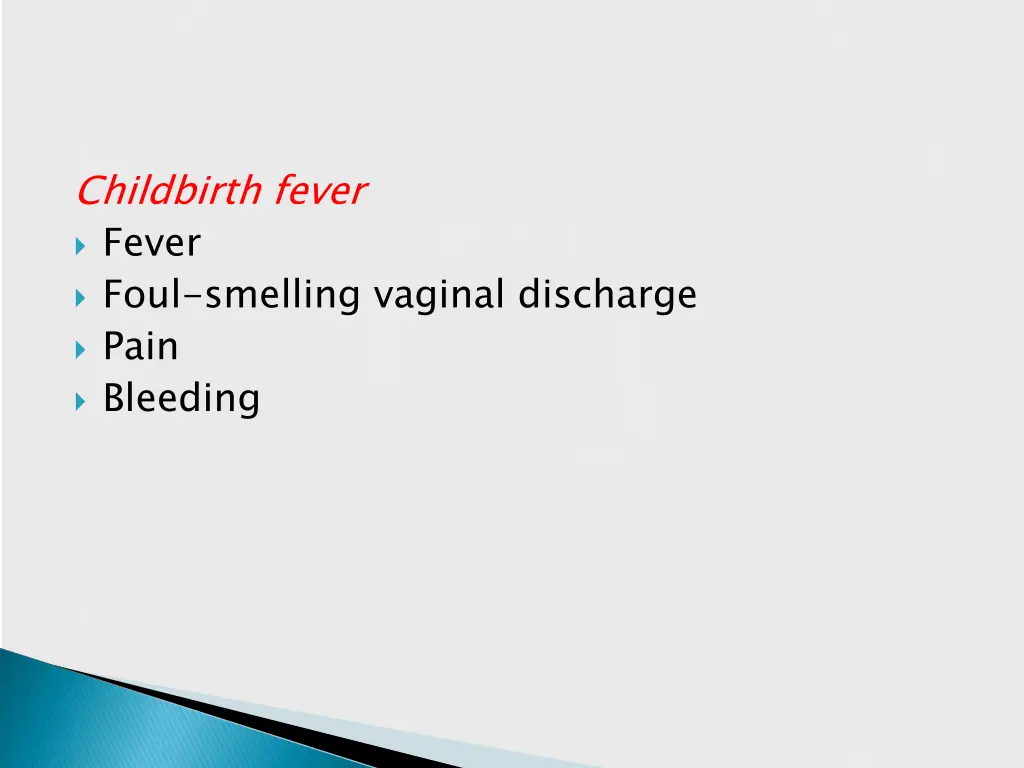 childbirth fever fever foul smelling vaginal