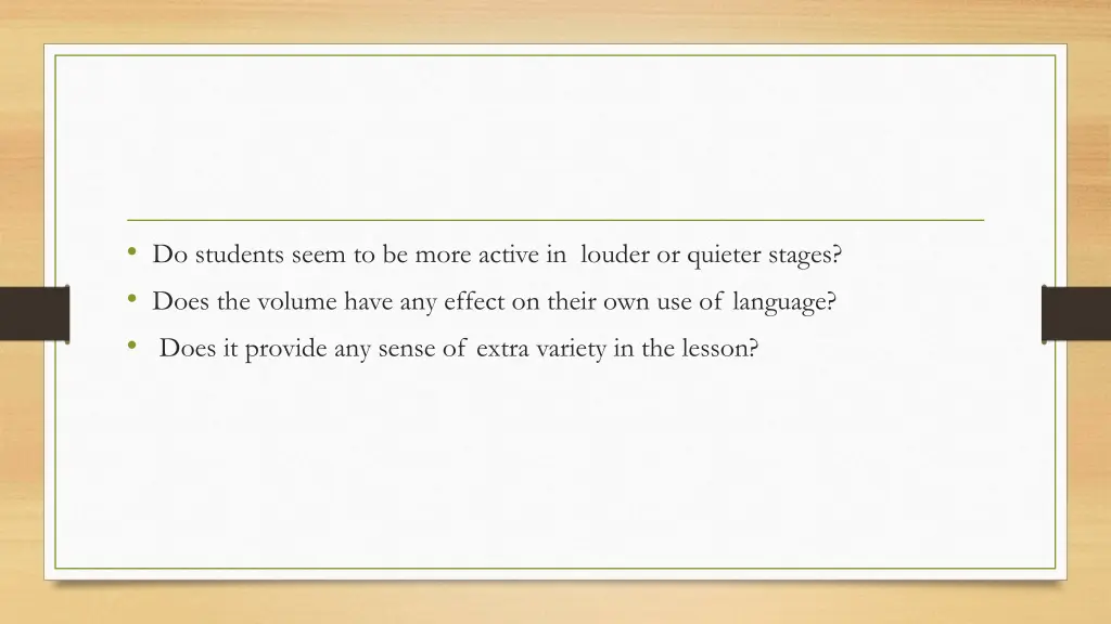 do students seem to be more active in louder