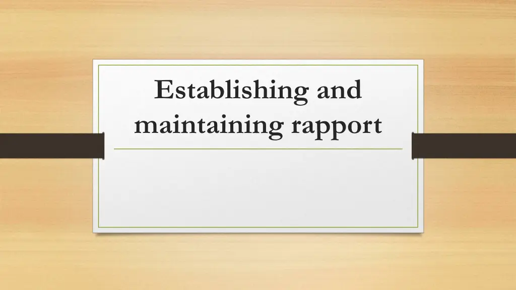 establishing and maintaining rapport