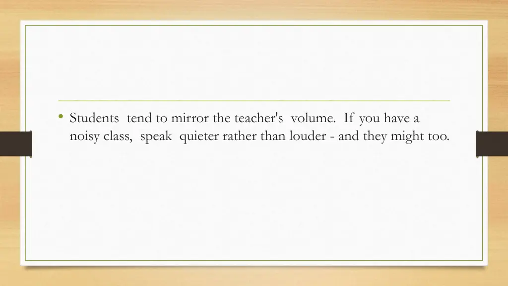 students tend to mirror the teacher s volume