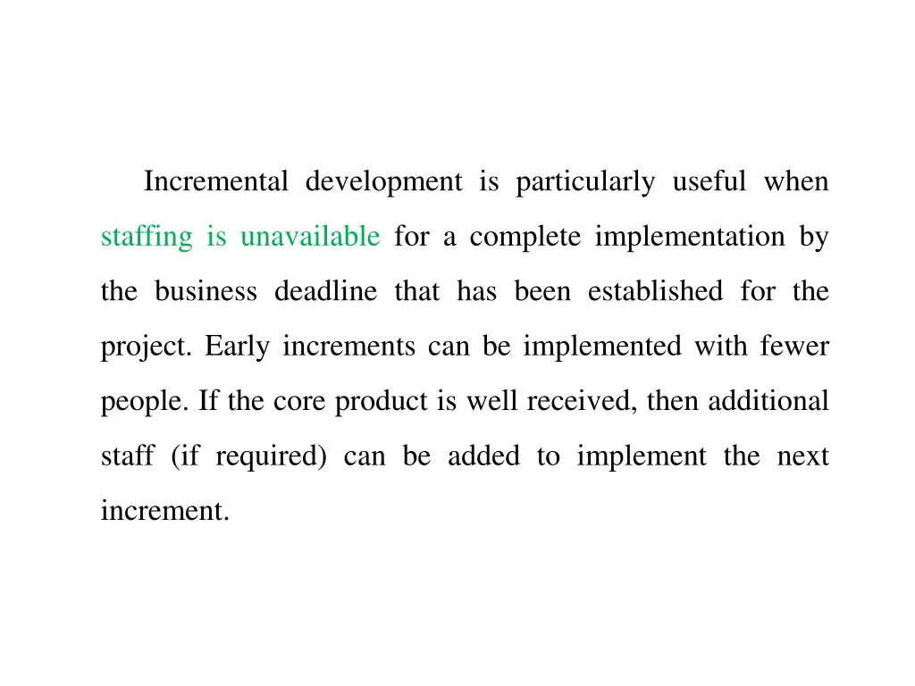 incremental development is particularly useful