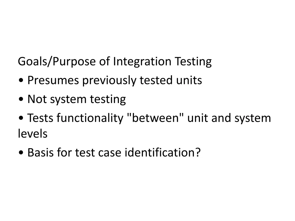 goals purpose of integration testing presumes