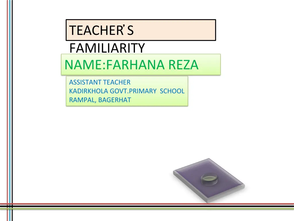 teacher s familiarity name farhana reza