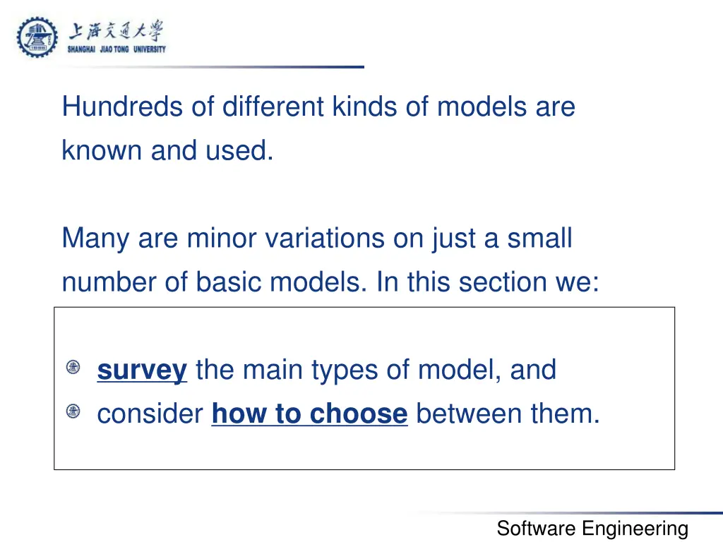 hundreds of different kinds of models are known