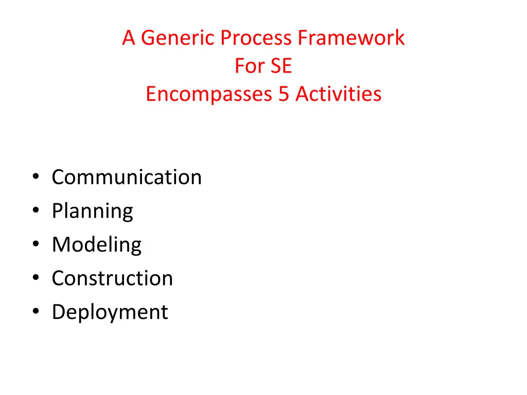 a generic process framework for se encompasses