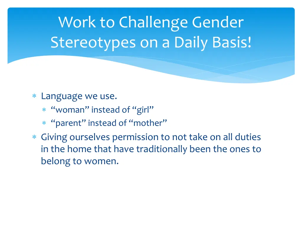 work to challenge gender stereotypes on a daily