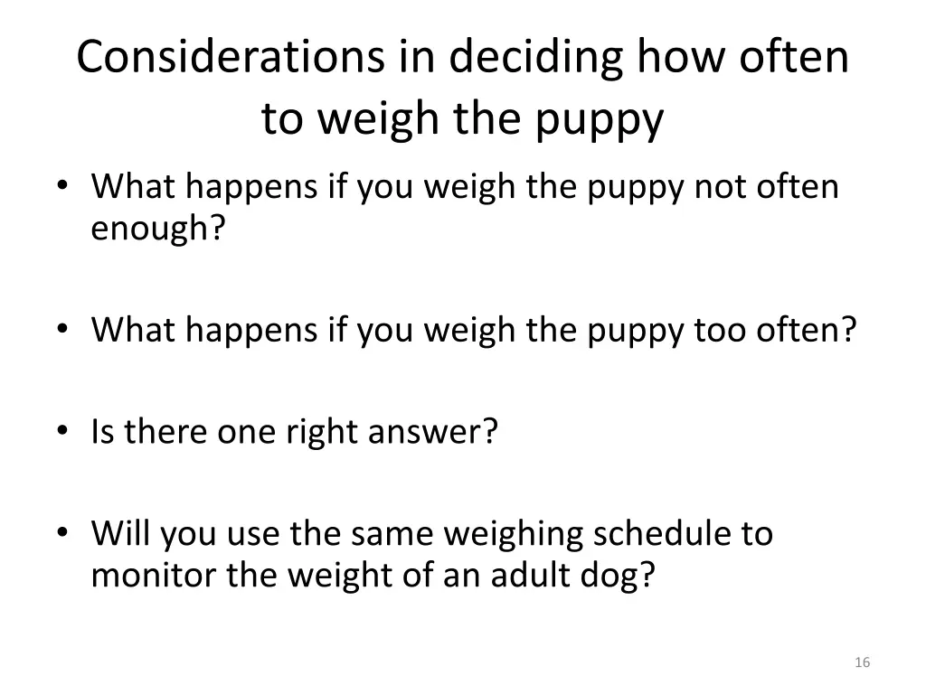 considerations in deciding how often to weigh