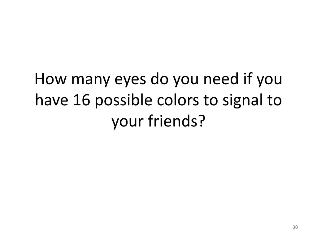 how many eyes do you need if you have 16 possible