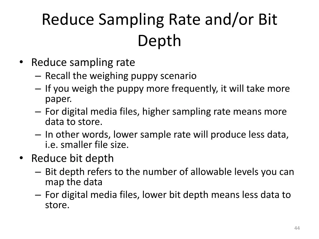 reduce sampling rate and or bit depth reduce