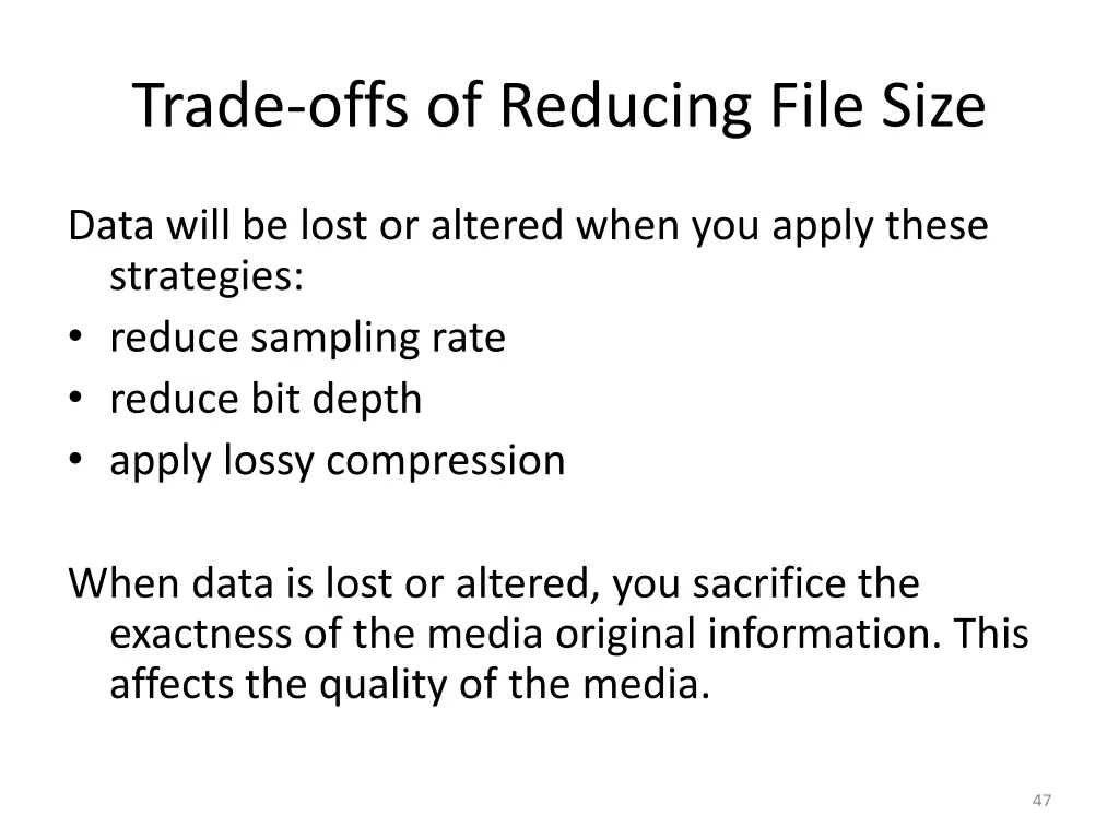 trade offs of reducing file size