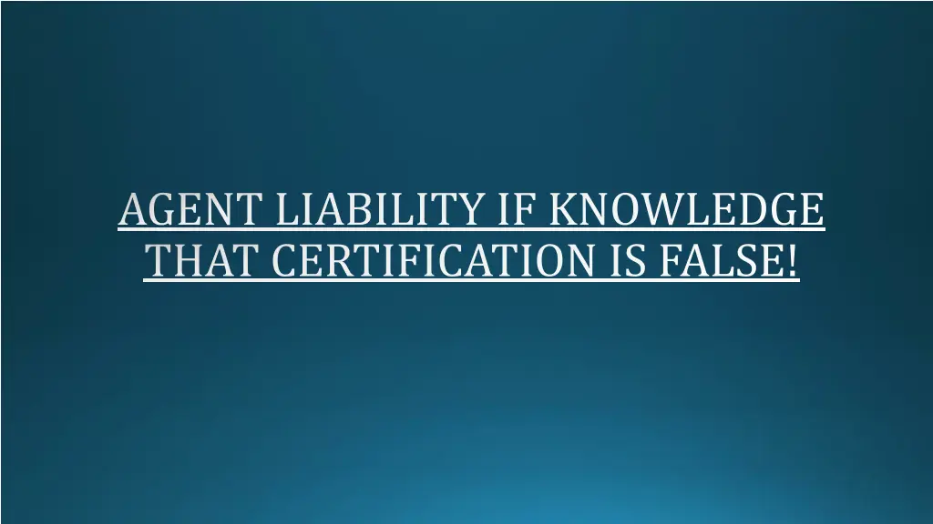 agent liability if knowledge that certification