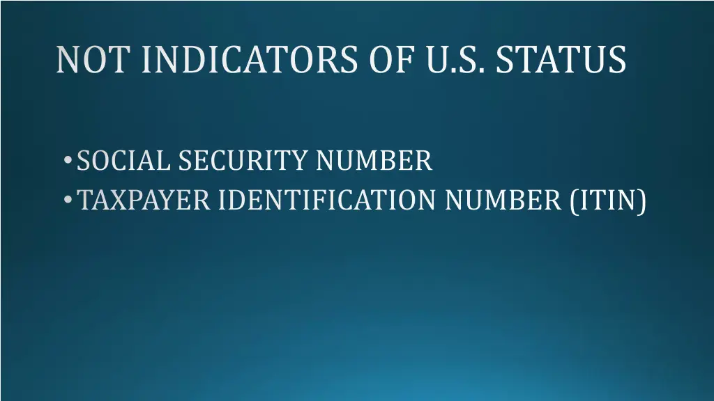 not indicators of u s status