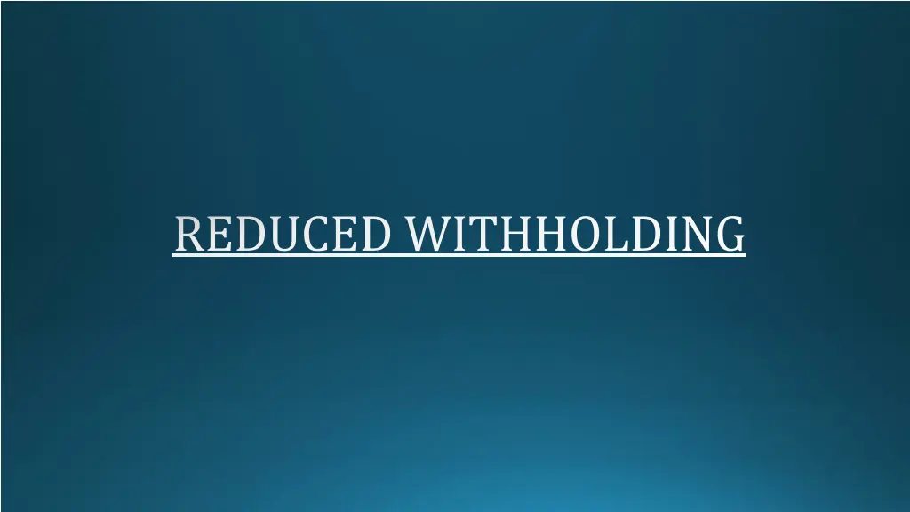 reduced withholding