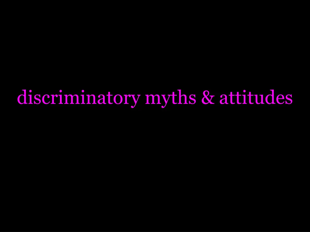 discriminatory myths attitudes