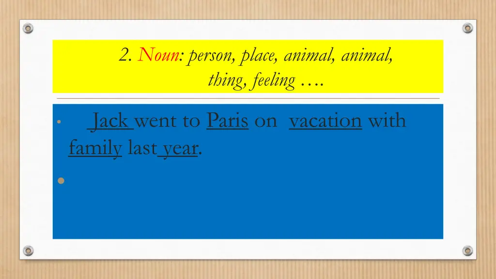 2 noun person place animal animal thing feeling