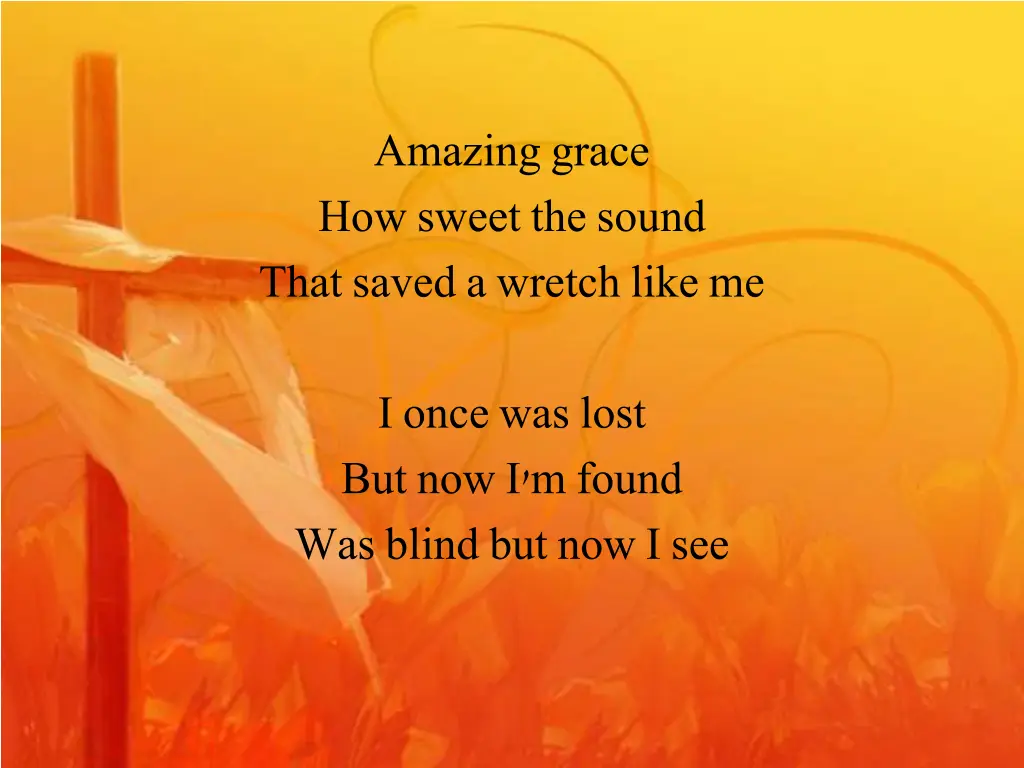 amazing grace how sweet the sound that saved 2