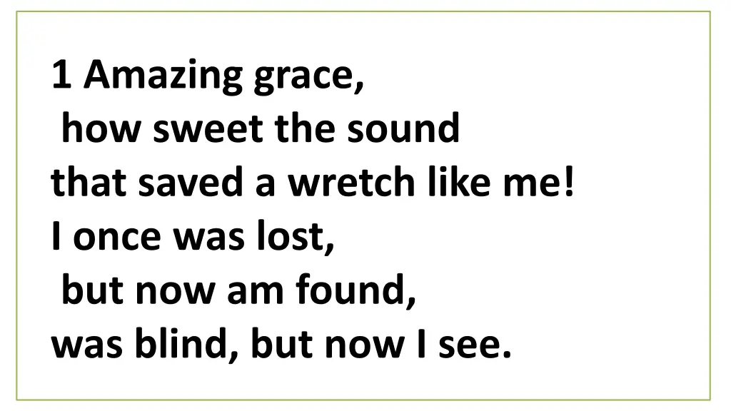 1 amazing grace how sweet the sound that saved