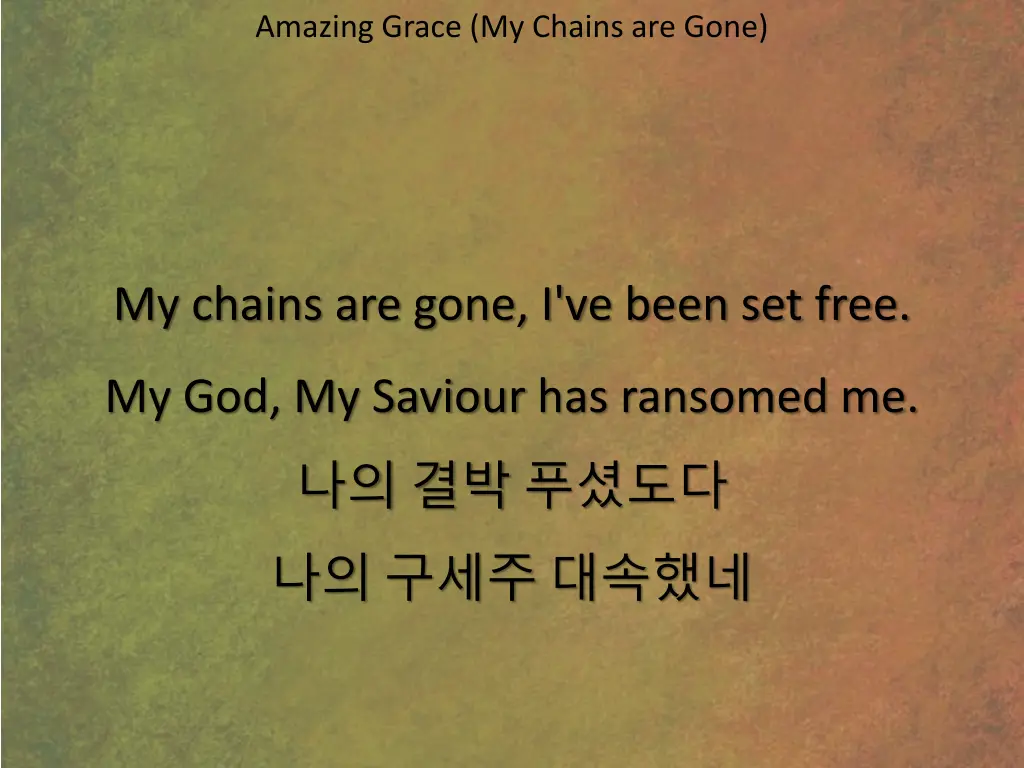 amazing grace my chains are gone 11