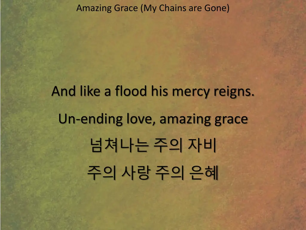 amazing grace my chains are gone 12