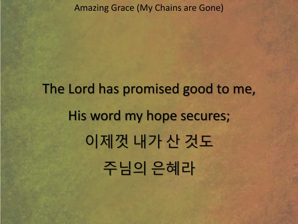 amazing grace my chains are gone 9