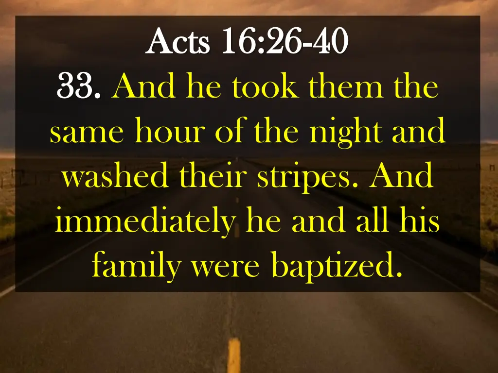 acts 16 26 acts 16 26 40 33 and he took them