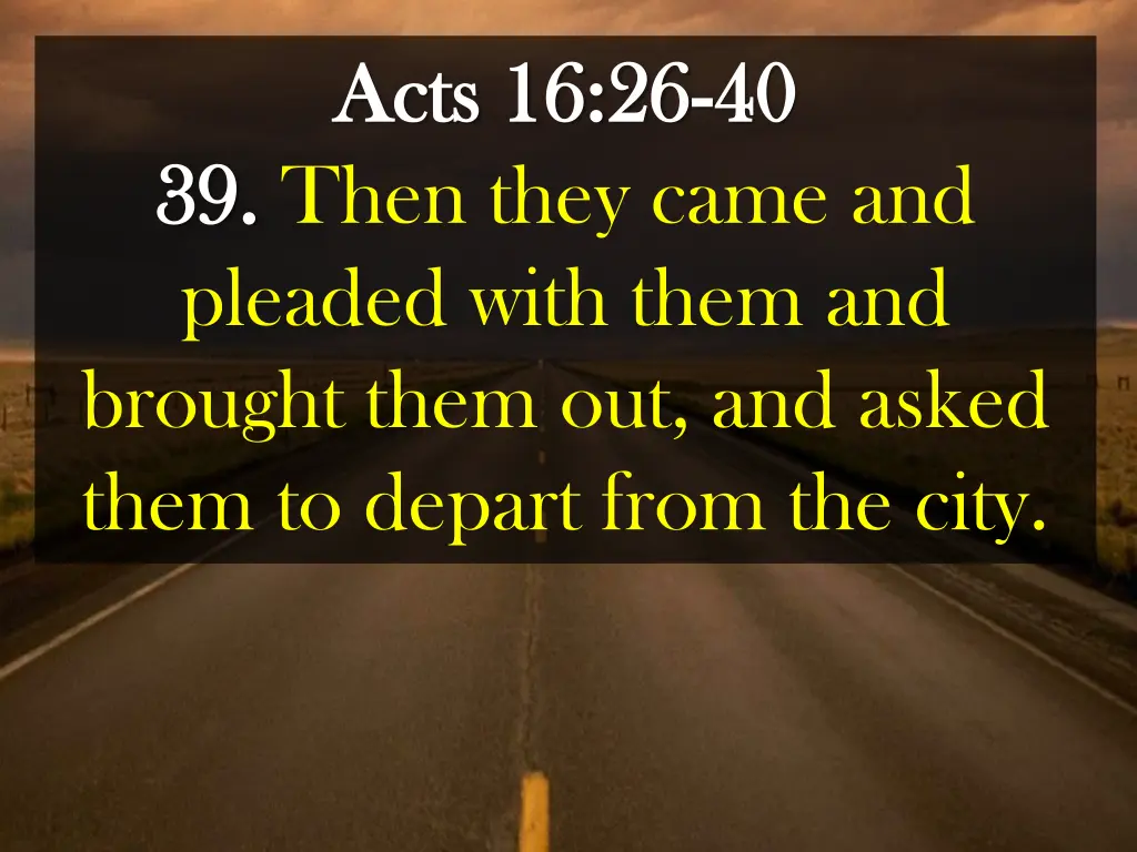 acts 16 26 acts 16 26 40 39 then they came