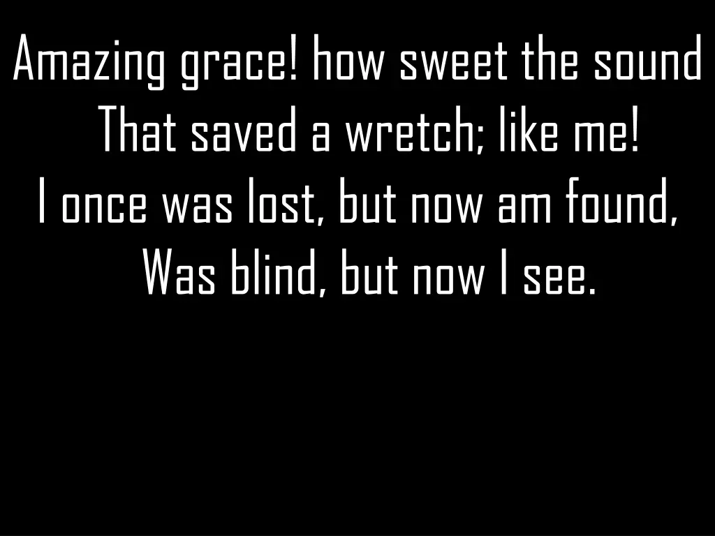 amazing grace how sweet the sound that saved