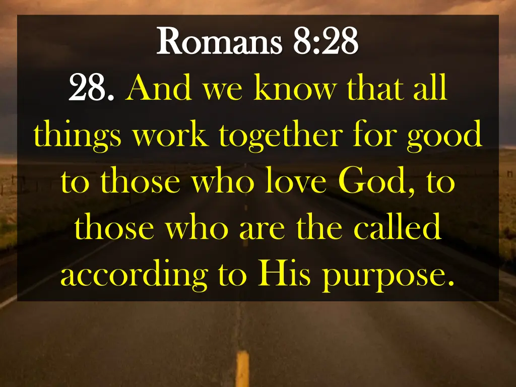 romans 8 28 romans 8 28 28 and we know that