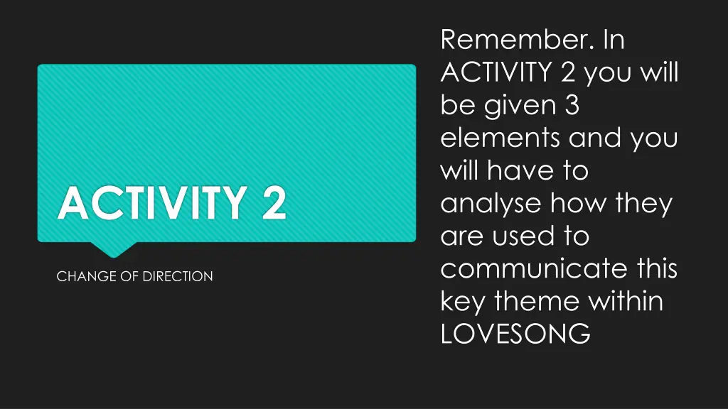 remember in activity 2 you will be given