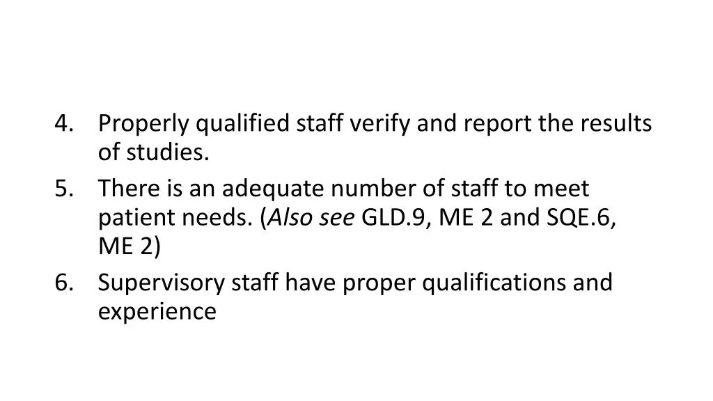 4 properly qualified staff verify and report