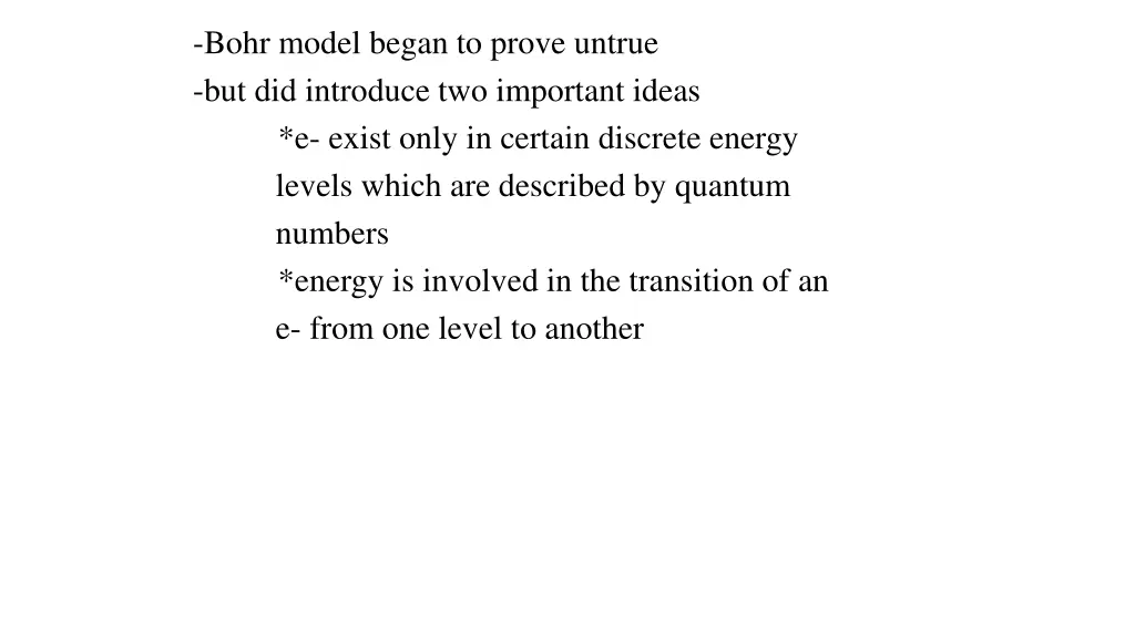 bohr model began to prove untrue