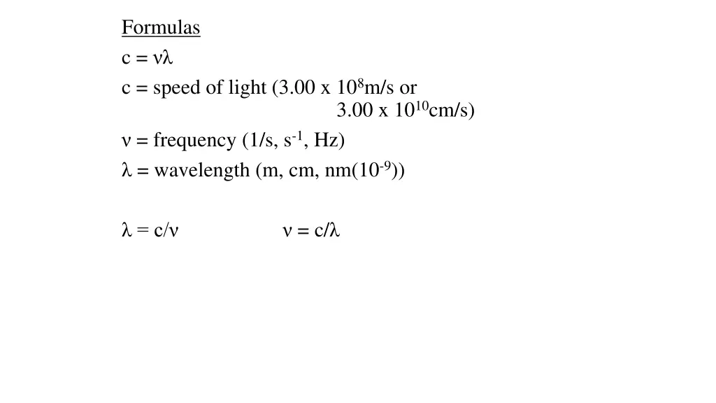 formulas c c speed of light 3 00 x 10 8 m s or