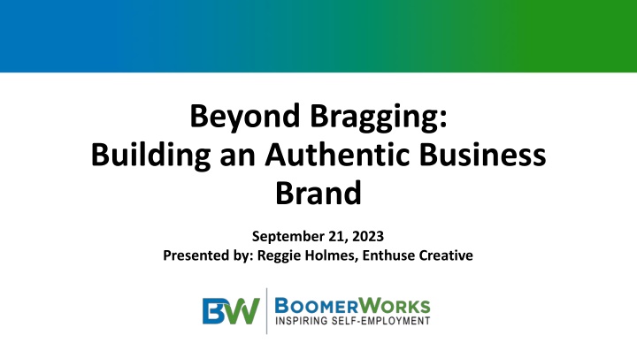 beyond bragging building an authentic business