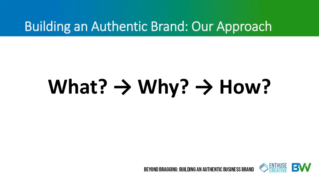 building an authentic brand our approach building