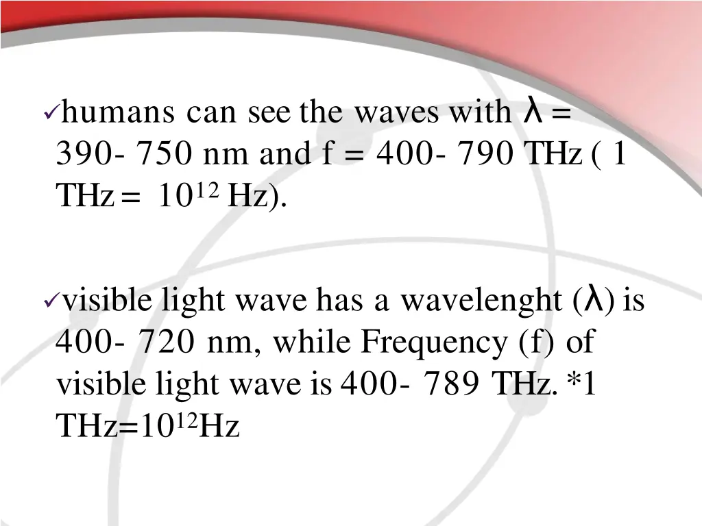 humans can see the waves with