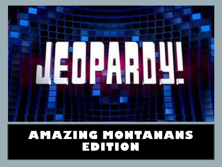 amazing montanans edition