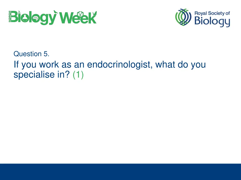 question 5 if you work as an endocrinologist what