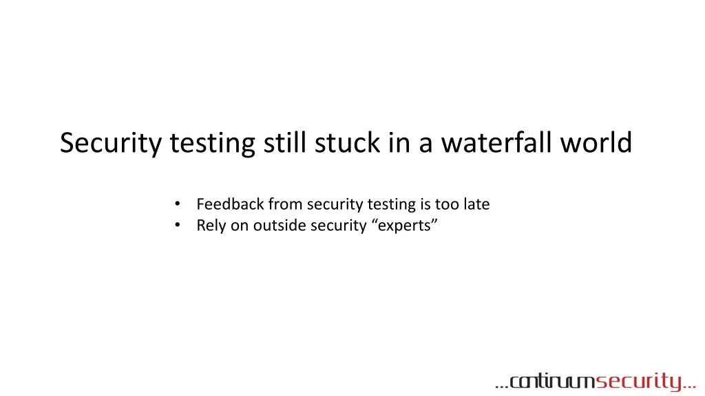 security testing still stuck in a waterfall world