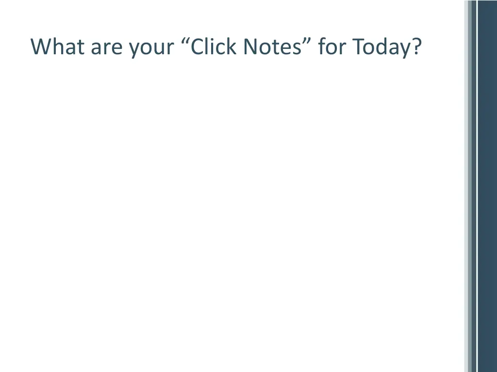 what are your click notes for today