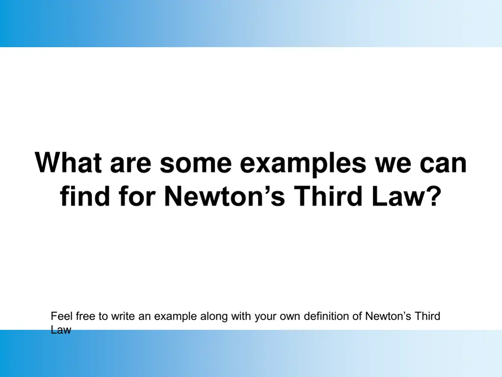 what are some examples we can find for newton